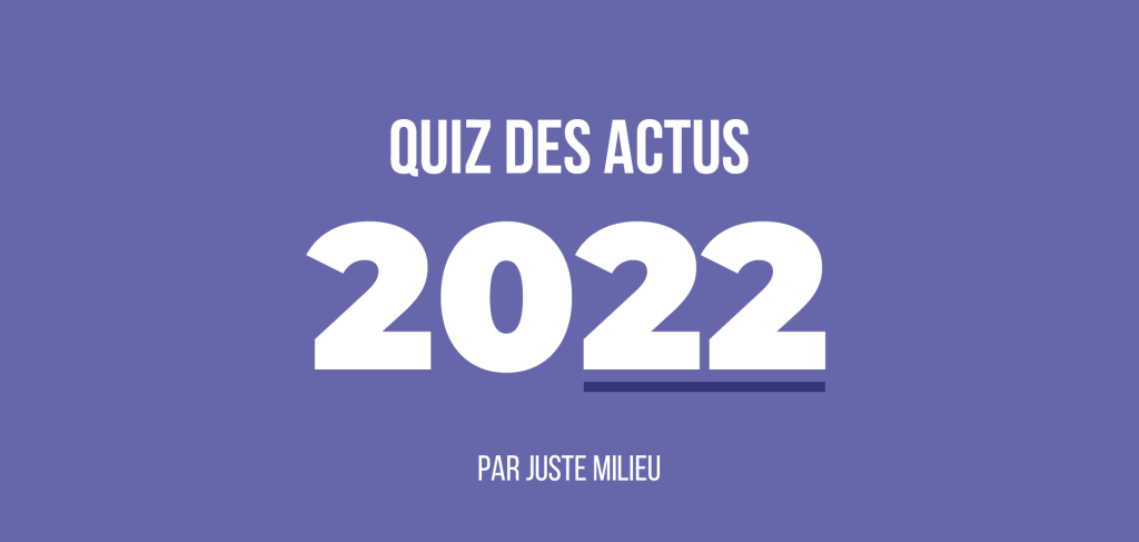 quiz actualités 2022
