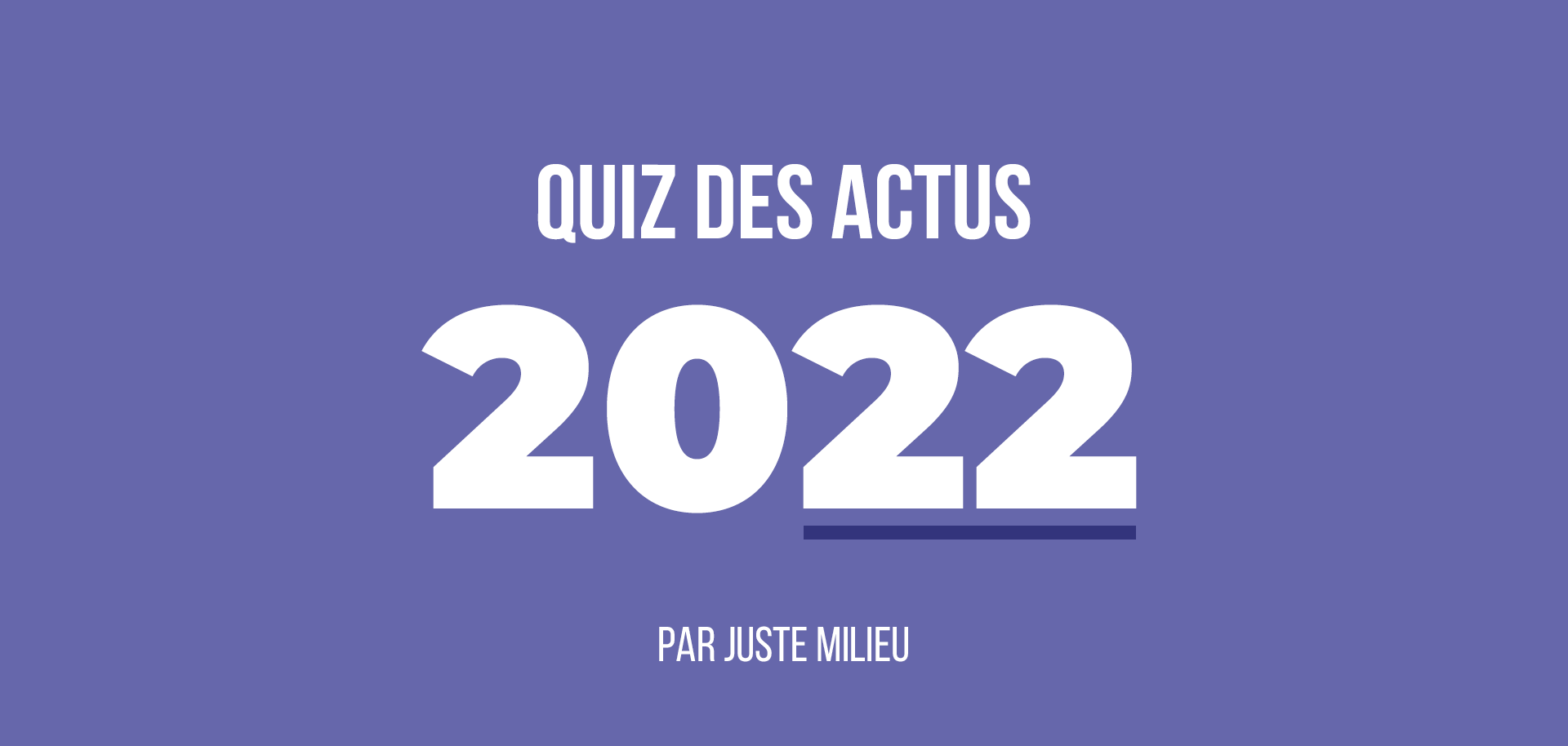 quiz actualités 2022